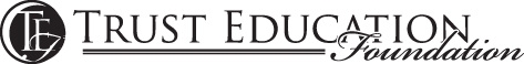 The Trust Education Foundation, Inc.